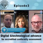 Episode 03 - Accreditation Matters: Digital and Technological Advance for Accredited Conformity Assessment