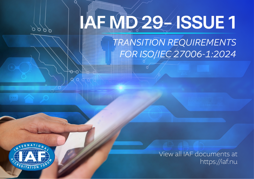 IAF Publishes MD for Transition to ISO/IEC 27006-1:2024 - IAF