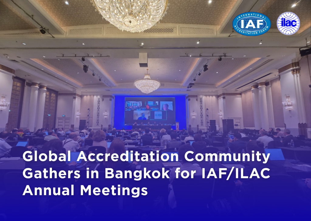 Global Accreditation Community Gathers in Bangkok for IAF/ILAC Annual ...
